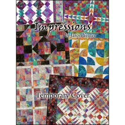 Impressions Quilts By Jason Yenter – Pattern Book 1